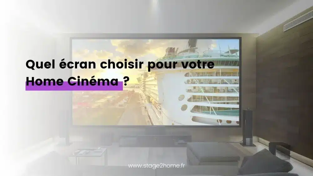 Quel écran choisir pour votre Home Cinéma | Stage2Home Montpellier